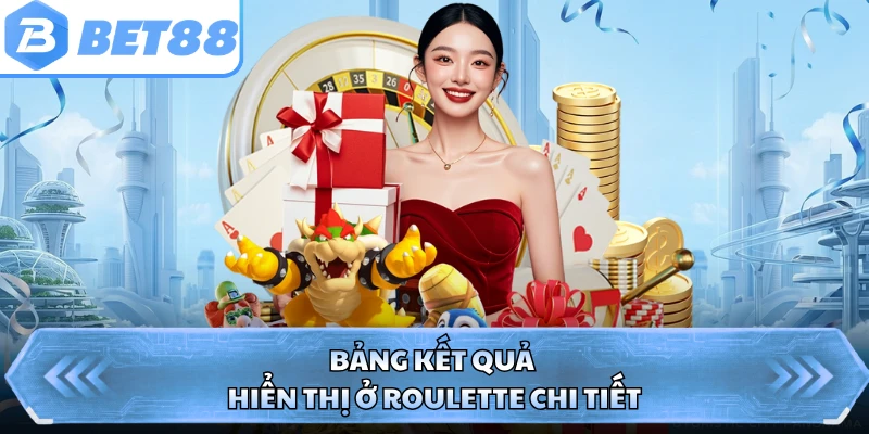Bảng kết quả hiển thị ở Roulette chi tiết