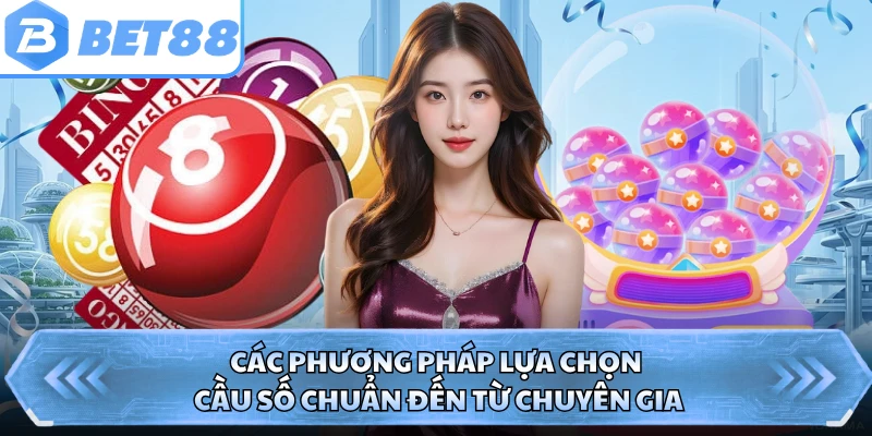 Các phương pháp lựa chọn cầu số chuẩn đến từ chuyên gia